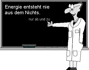 Der Quantenphysik widerspricht die klassische, newtonsche Physik: da gibt es kein "ab und zu"